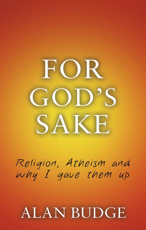 Cover of the book For God's Sake by Alan Budge, Troubador Publishing Ltd