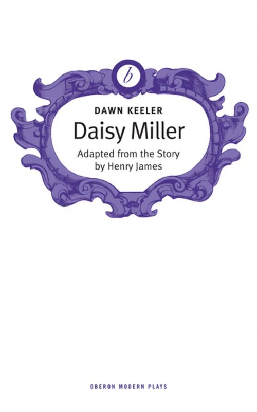 Cover of the book Daisy Miller by Dawn Keeler, Oberon Books