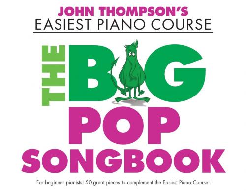 Cover of the book John Thompson's Easiest Piano Course: The Big Pop Songbook by John Thompson, Music Sales Limited