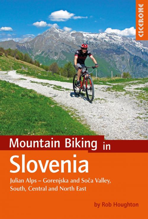 Cover of the book Mountain Biking in Slovenia by Rob Houghton, Cicerone Press