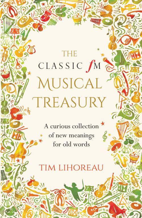 Cover of the book The Classic FM Musical Treasury by Tim Lihoreau, Elliott & Thompson