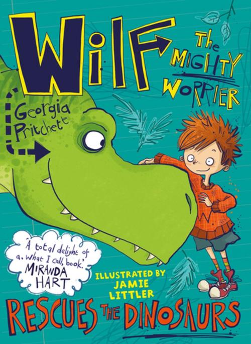 Cover of the book Wilf the Mighty Worrier Rescues the Dinosaurs by Georgia Pritchett, Hachette Children's Group