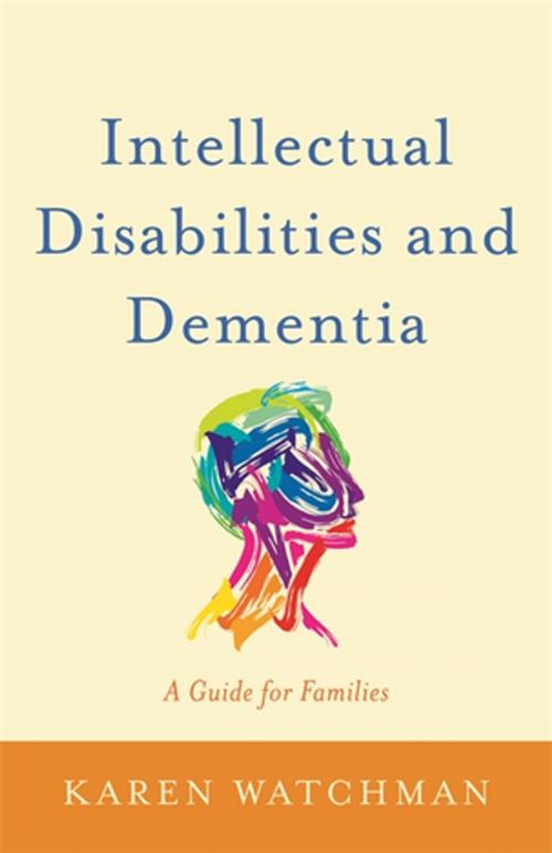 Cover of the book Intellectual Disabilities and Dementia by Karen Watchman, Jessica Kingsley Publishers