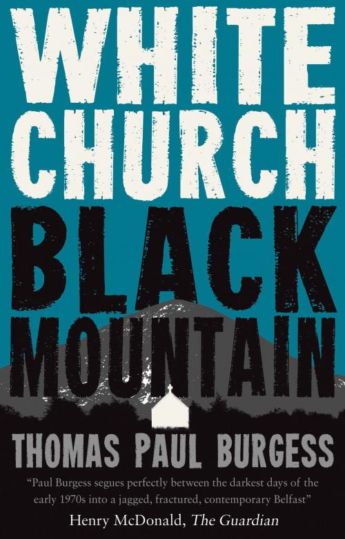 Cover of the book White Church, Black Mountain by Thomas Paul Burgess, Troubador Publishing Ltd