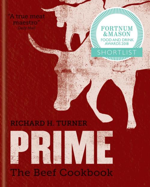 Cover of the book PRIME: The Beef Cookbook by Richard H. Turner, Octopus Books