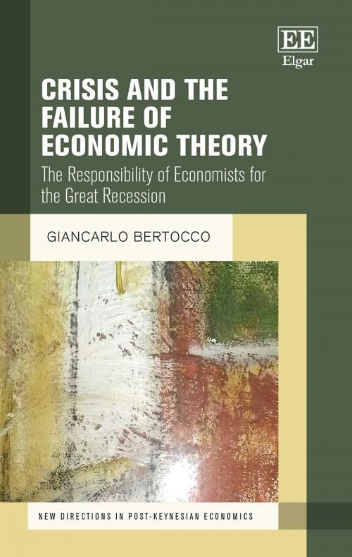 Cover of the book Crisis and the Failure of Economic Theory by Giancarlo Bertocco, Edward Elgar Publishing