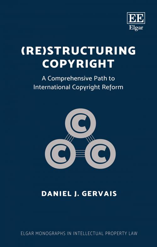 Cover of the book (Re)structuring Copyright by Daniel J. Gervais, Edward Elgar Publishing