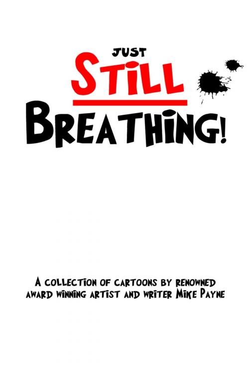 Cover of the book Just Still Breathing by Mike Payne, Andrews UK