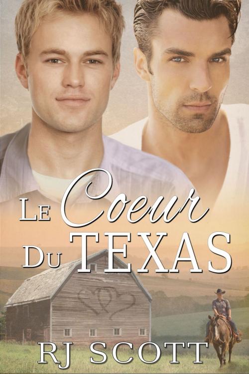 Cover of the book Le Coeur du Texas by RJ Scott, Love Lane Books Ltd