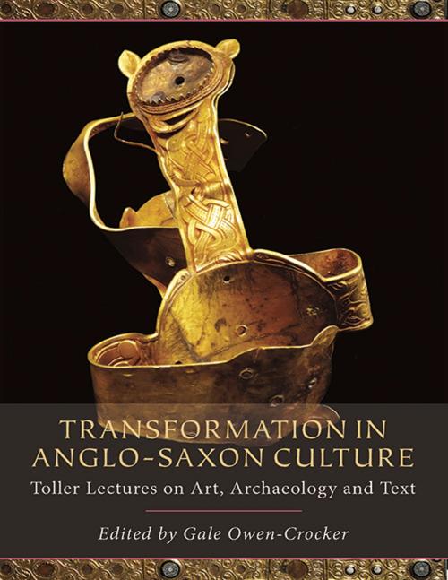Cover of the book Transformation in Anglo-Saxon Culture by Charles Insley, Gale R. Owen-Crocker, Oxbow Books