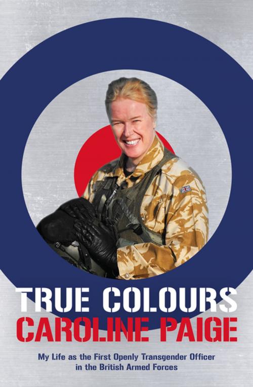 Cover of the book True Colours by Caroline Paige, Biteback Publishing