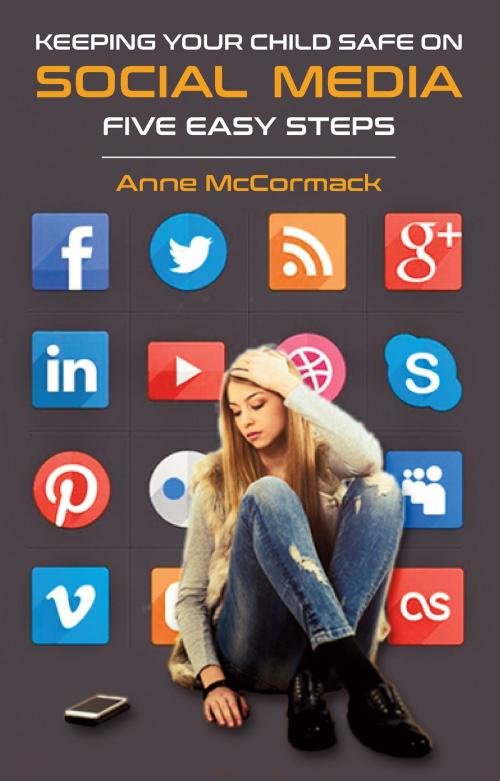 Cover of the book Keeping Your Child Safe on Social Media by Anne McCormack, Orpen Press