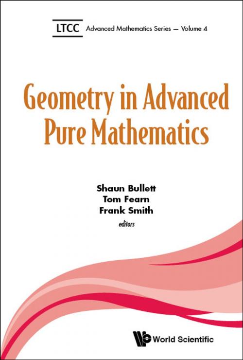 Cover of the book Geometry in Advanced Pure Mathematics by Shaun Bullett, Tom Fearn, Frank Smith, World Scientific Publishing Company