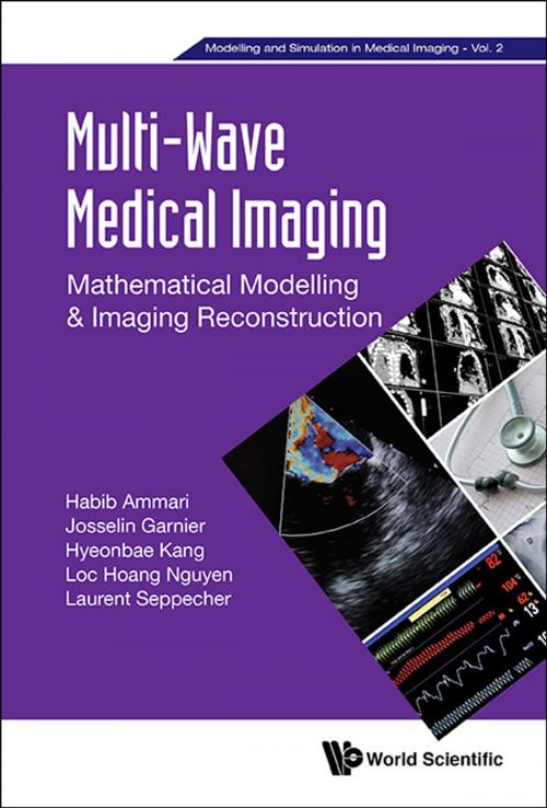 Cover of the book Multi-Wave Medical Imaging by Habib Ammari, Josselin Garnier, Hyeonbae Kang;Loc Hoang Nguyen;Laurent Seppecher, World Scientific Publishing Company