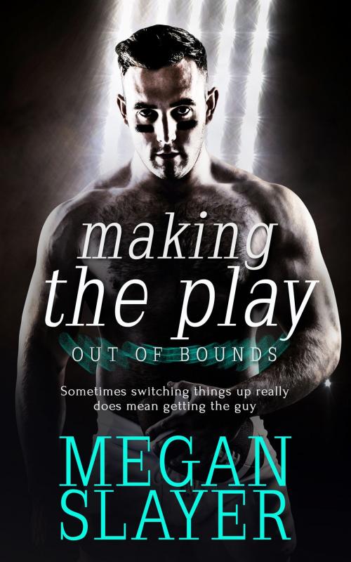 Cover of the book Making the Play by Megan Slayer, Totally Entwined Group Ltd