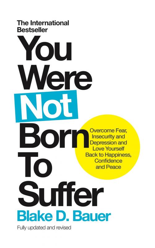 Cover of the book You Were Not Born to Suffer by Blake Bauer, Watkins Media