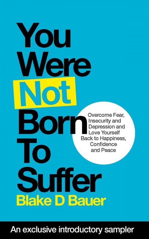 Cover of the book You Were Not Born to Suffer Sampler by Blake D. Bauer, Watkins Media