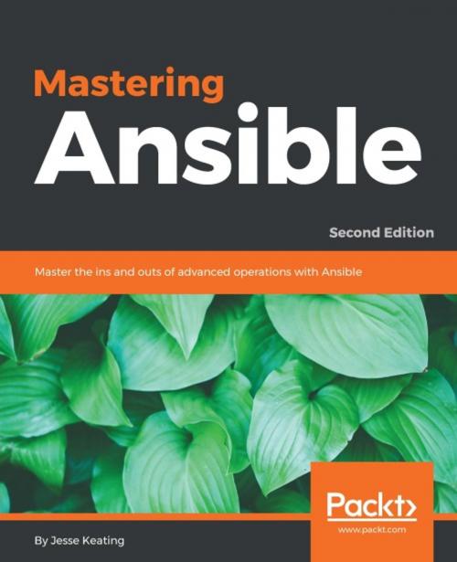 Cover of the book Mastering Ansible - Second Edition by Jesse Keating, Packt Publishing
