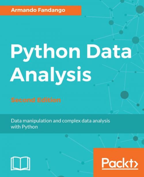 Cover of the book Python Data Analysis - Second Edition by Armando Fandango, Packt Publishing