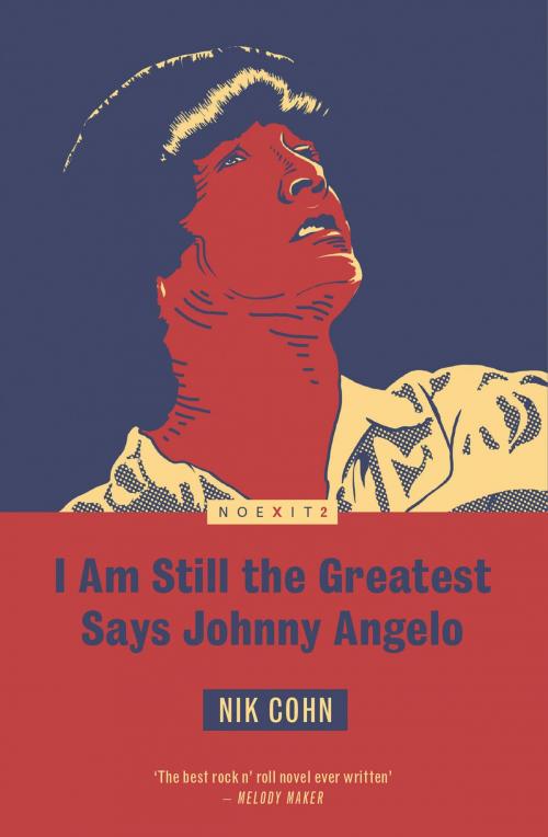 Cover of the book I Am Still the Greatest Says Johnny Angelo by Nik Cohn, Oldcastle Books