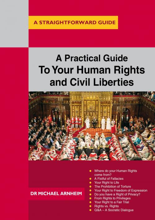 Cover of the book A Practical Guide To Your Human Rights And Civil Liberties by Michael Arnheim, Straightforward Publishing
