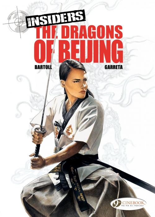 Cover of the book Insiders (english version) - Tome 6 - The Dragons of Beijing by Renaud Garreta, Jean-Claude Bartoll, Cinebook