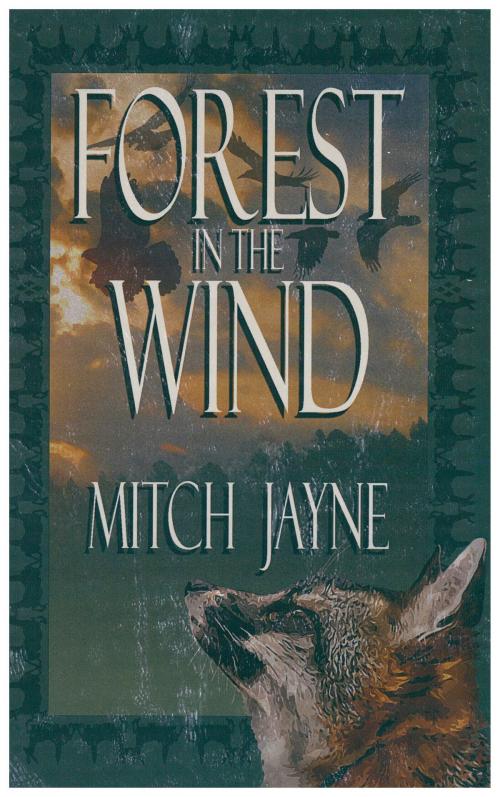Cover of the book Forest in the Wind by Mitch Jayne, Wildstone Media
