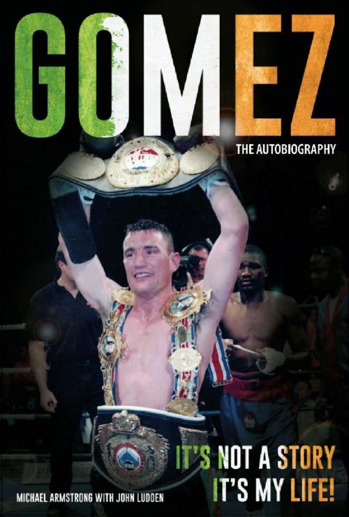 Cover of the book GOMEZ: THE AUTOBIOGRAPHY by Michael Armstrong, John Ludden, Empire Publications