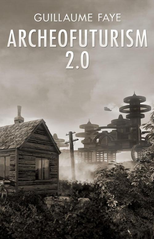 Cover of the book Archeofuturism 2.0 by Guillaume Faye, Arktos Media Ltd.