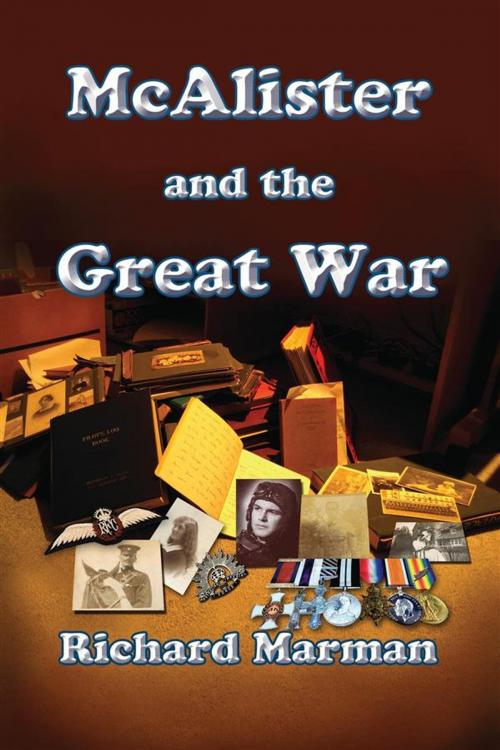 Cover of the book McALISTER AND THE GREAT WAR - Book 2 in the McAlister Line by Richard Marman, Abela Publishing