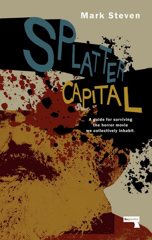 Cover of the book Splatter Capital by Mark Steven, Watkins Media