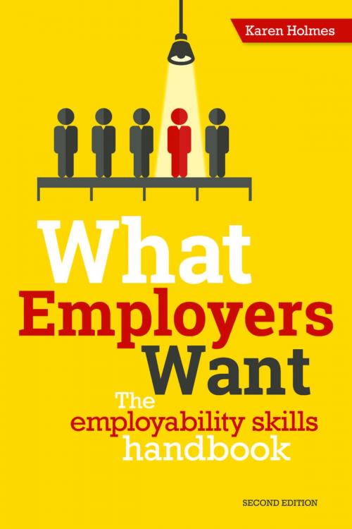 Cover of the book What Employers Want by Karen Holmes, Crimson Publishing