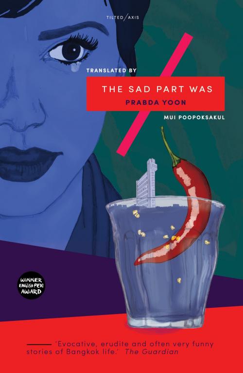 Cover of the book The Sad Part Was by Prabda Yoon, Tilted Axis Press
