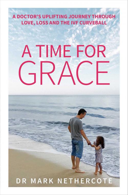 Cover of the book A Time for Grace by Dr. Mark Nethercote, Ventura Press