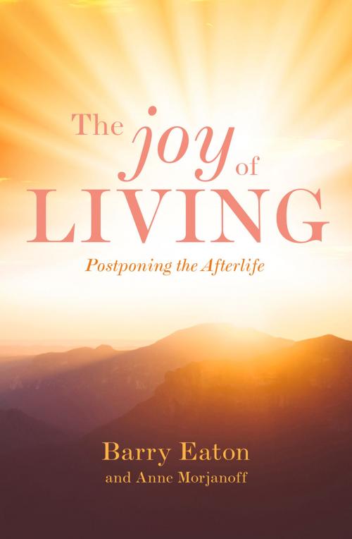 Cover of the book The Joy of Living by Barry Eaton, Anne Morjanoff, Rockpool Publishing