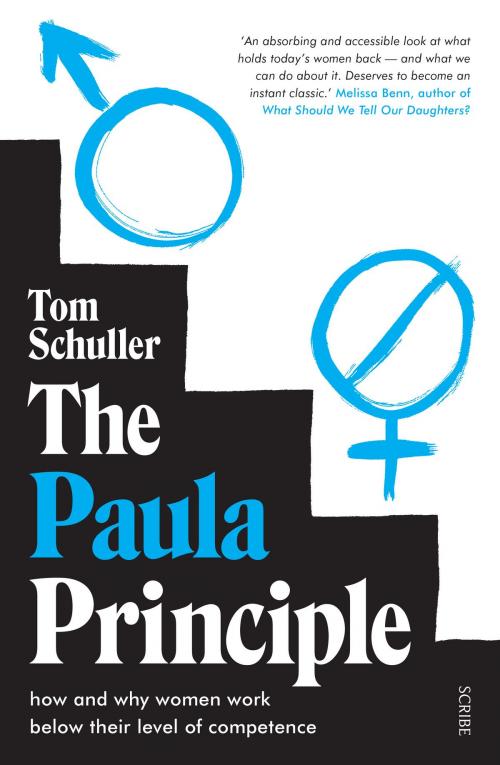 Cover of the book The Paula Principle by Tom Schuller, Scribe Publications Pty Ltd