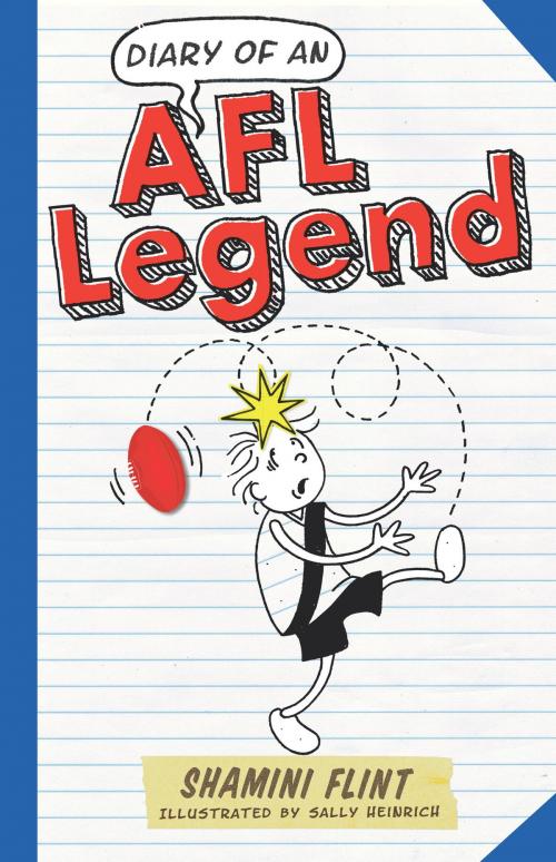 Cover of the book Diary of an AFL Legend by Shamini Flint, Sally Heinrich, Allen & Unwin
