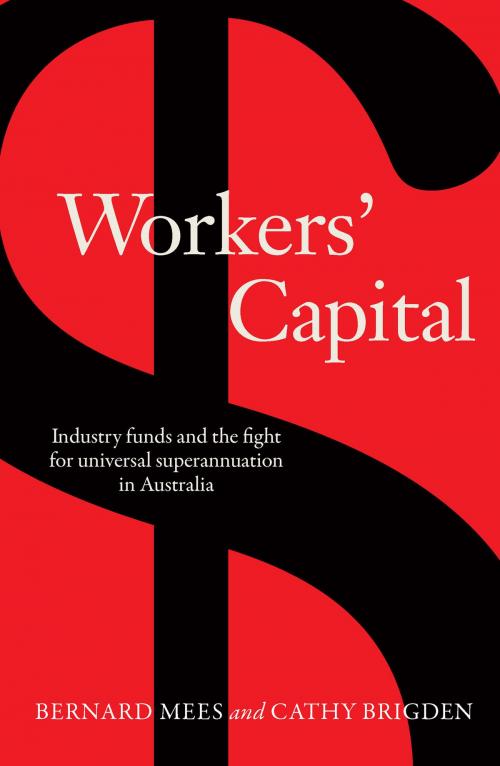 Cover of the book Workers' Capital by Cathy Brigden, Bernard  Mees, Allen & Unwin