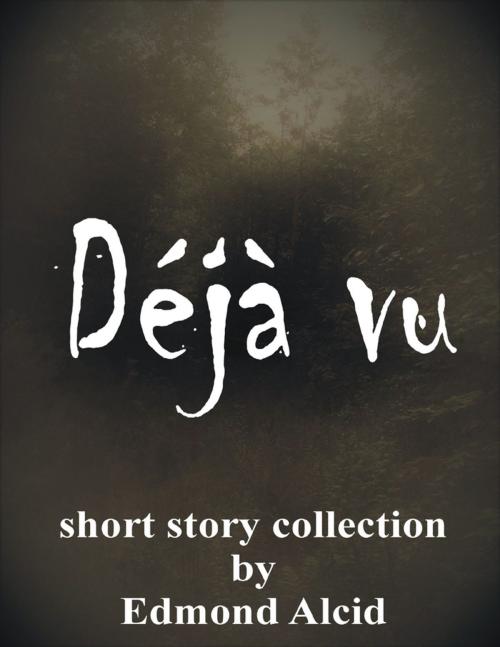 Cover of the book Deja-vu by Edmond Alcid, Moose Hide Books imprint of Moose Enterprise Publishing