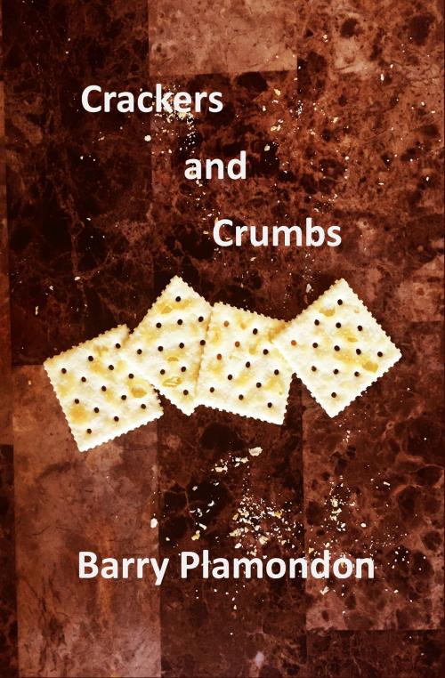 Cover of the book Crackers and Crumbs by Barry Plamondon, Silver Bow Publishing