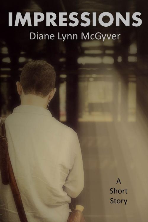 Cover of the book Impressions by Diane Lynn McGyver, Quarter Castle Publishing