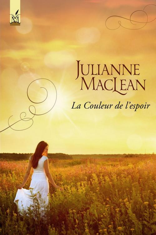 Cover of the book La Couleur de l'espoir by Julianne MacLean, Julianne MacLean Publishing Inc.
