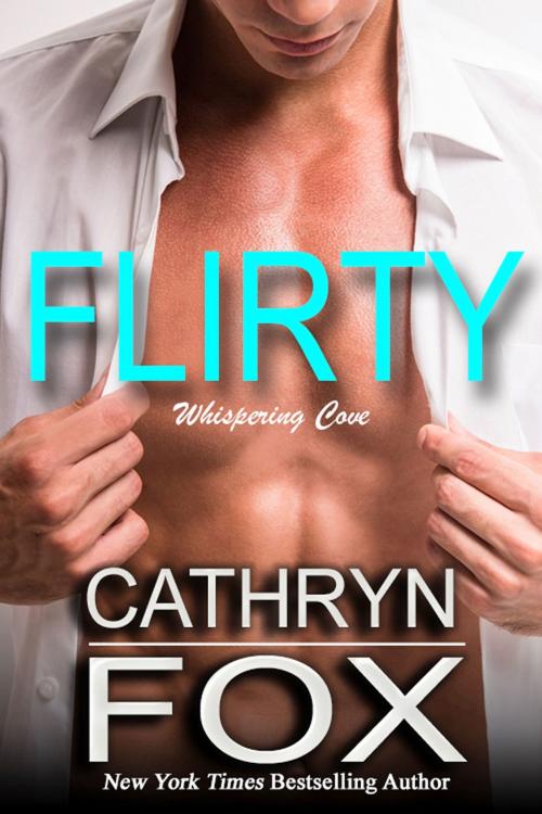 Cover of the book Flirty by Cathryn Fox, Cathryn Fox