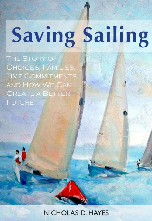Cover of the book Saving Sailing by Nicholas D. Hayes, Crickhollow Books