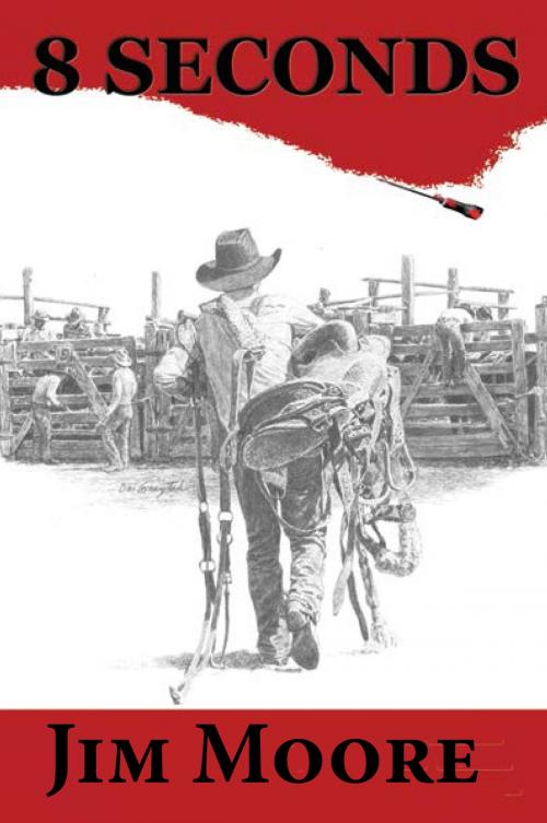 Cover of the book 8 Seconds by Jim Moore, Raven Publishing of Montana