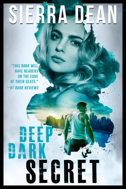 Cover of the book Deep Dark Secret by Sierra Dean, Sierra Dean