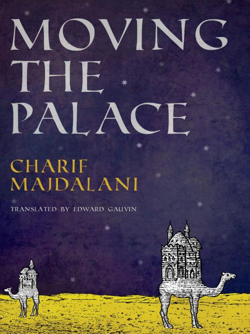 Cover of the book Moving the Palace by Charif Majdalani, New Vessel Press