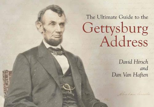 Cover of the book The Ultimate Guide to the Gettysburg Address by David Hirsch, Dan Van Haften, Savas Publishing
