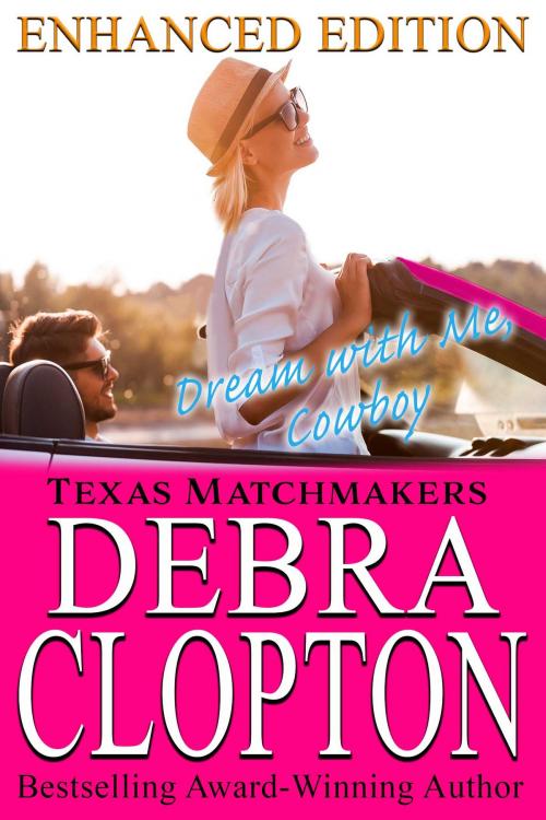 Cover of the book DREAM WITH ME, COWBOY Enhanced Edition by Debra Clopton, DCP Publishing