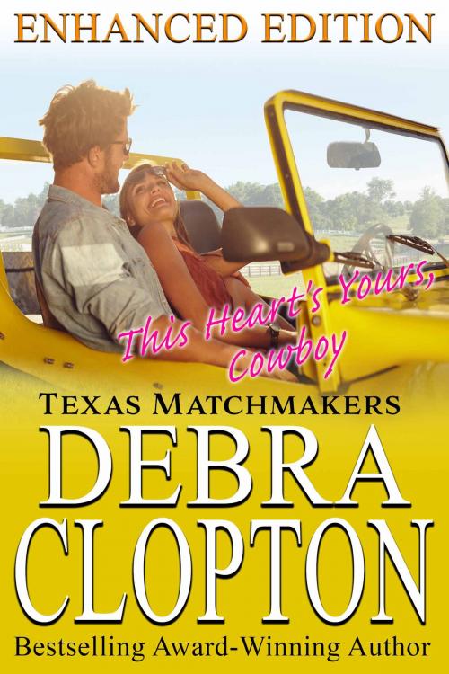 Cover of the book THIS HEART'S YOURS, COWBOY Enhanced Edition by Debra Clopton, DCP Publishing
